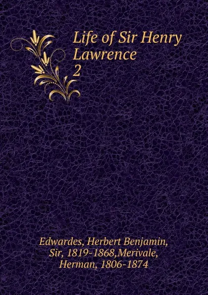 Обложка книги Life of Sir Henry Lawrence, Herbert Benjamin Edwardes