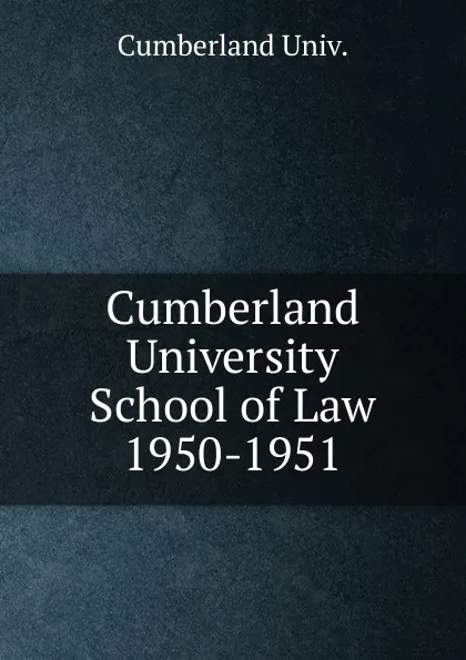 Обложка книги Cumberland University School of Law, Cumberland Univ