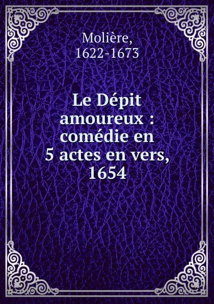 Обложка книги Le Depit amoureux, Molière