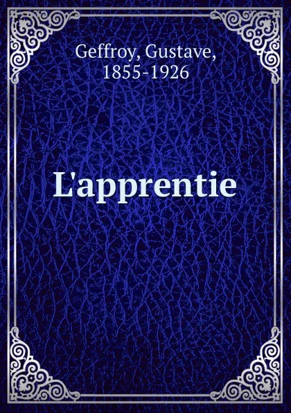 Обложка книги L.apprentie, Gustave Geffroy