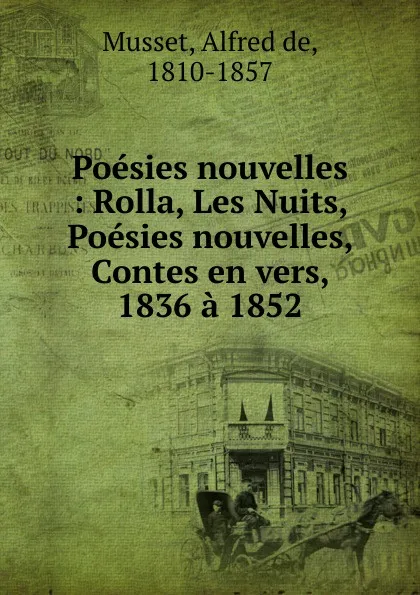 Обложка книги Poesies nouvelles, Alfred de Musset