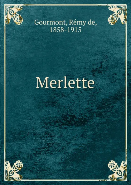 Обложка книги Merlette, Remy de Gourmont