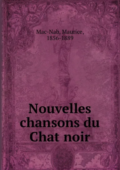 Обложка книги Nouvelles chansons du Chat noir, Maurice Mac-Nab