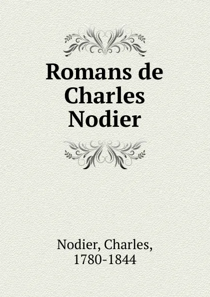 Обложка книги Romans de Charles Nodier, Charles Nodier