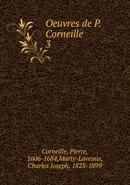 Обложка книги Oeuvres de P. Corneille, Pierre Corneille