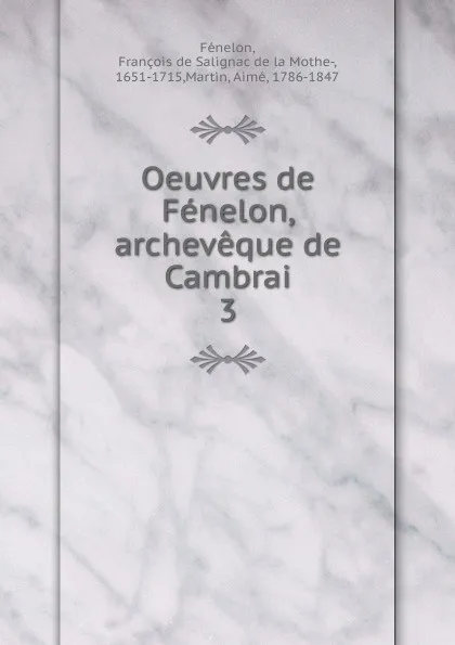 Обложка книги Oeuvres de Fenelon, archeveque de Cambrai, François de Salignac de la Mothe-Fénelon