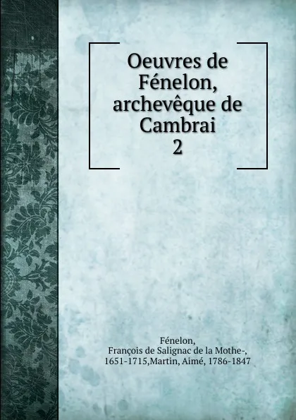 Обложка книги Oeuvres de Fenelon, archeveque de Cambrai, François de Salignac de la Mothe-Fénelon