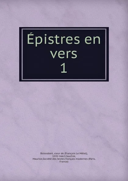 Обложка книги Epistres en vers, François le Métel Boisrobert