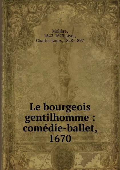 Обложка книги Le bourgeois gentilhomme, Molière