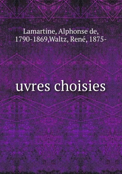 Обложка книги uvres choisies, Lamartine Alphonse de