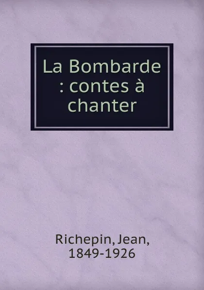 Обложка книги La Bombarde, Jean Richepin