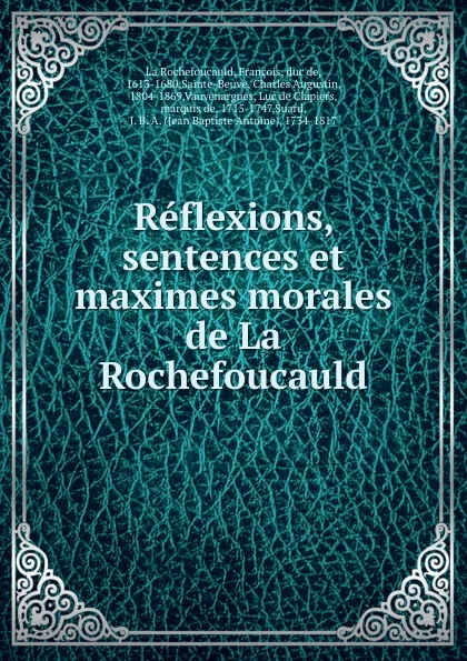 Обложка книги Reflexions, sentences et maximes morales de La Rochefoucauld, François La Rochefoucauld
