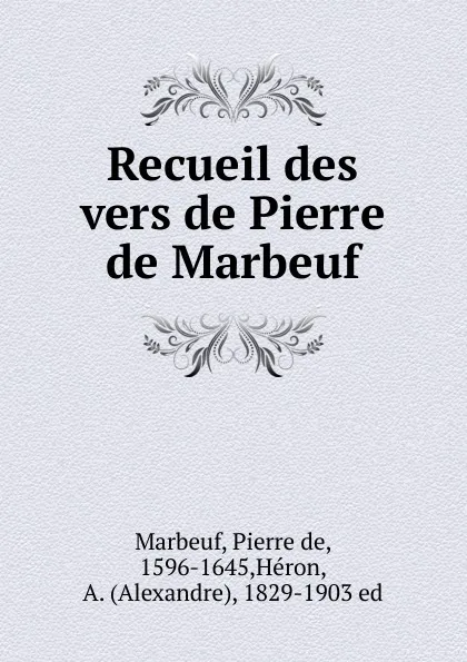 Обложка книги Recueil des vers de Pierre de Marbeuf, Pierre de Marbeuf