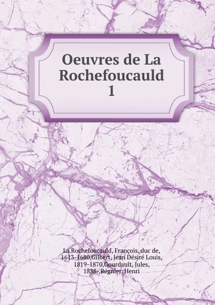 Обложка книги Oeuvres de La Rochefoucauld, François La Rochefoucauld
