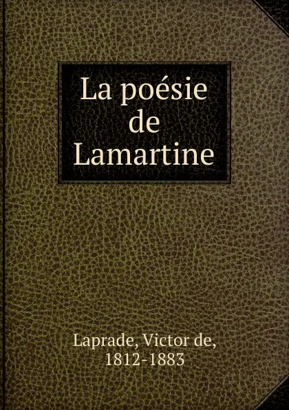 Обложка книги La poesie de Lamartine, Victor de Laprade