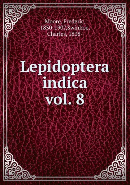 Обложка книги Lepidoptera indica, Frederic Moore