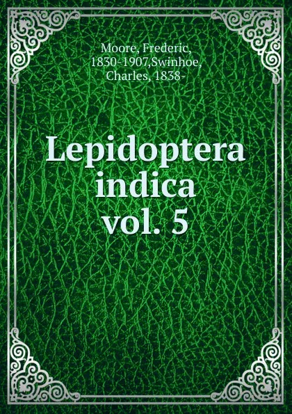 Обложка книги Lepidoptera indica, Frederic Moore