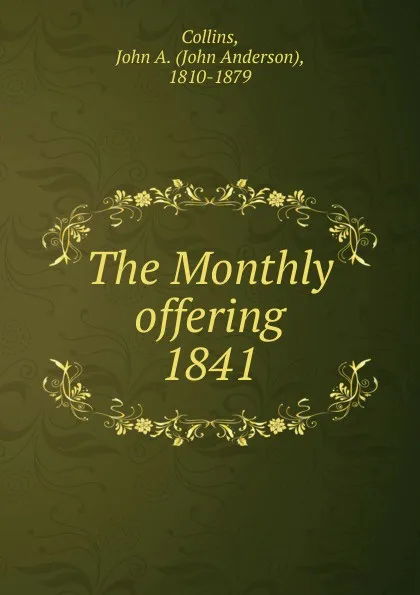 Обложка книги The Monthly offering, John Anderson Collins