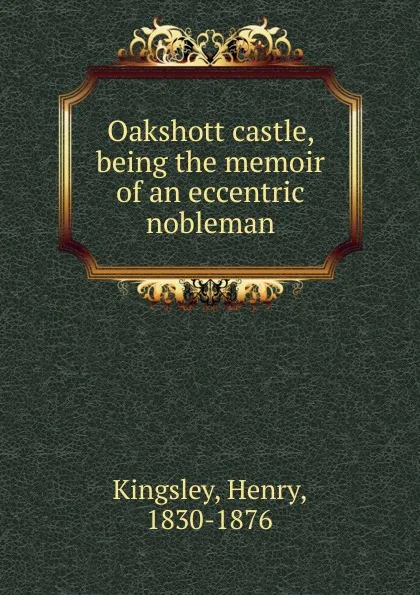 Обложка книги Oakshott castle, Kingsley Henry