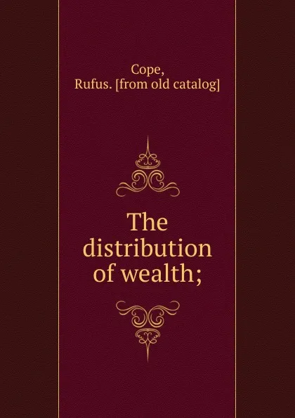 Обложка книги The distribution of wealth, Rufus Cope