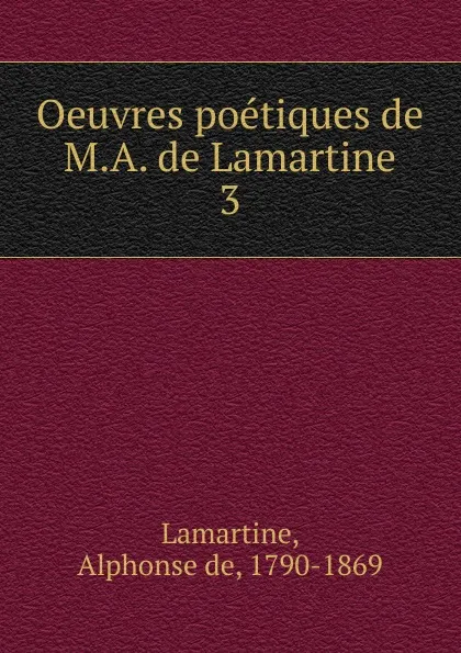 Обложка книги Oeuvres poetiques de M.A. de Lamartine, Lamartine Alphonse de