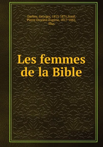 Обложка книги Les femmes de la Bible, Georges Darboy