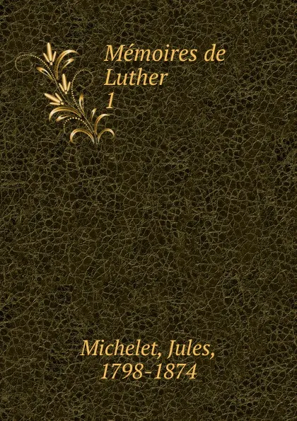 Обложка книги Memoires de Luther, Jules