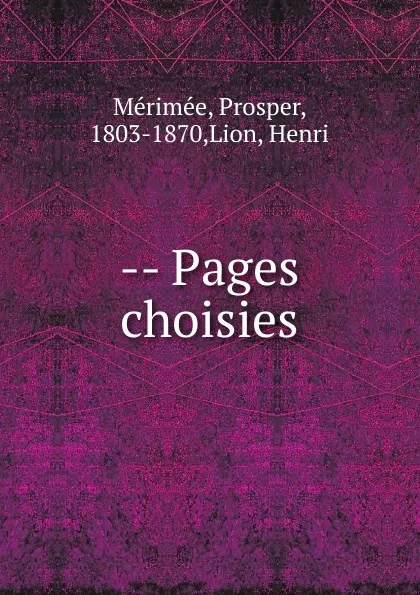 Обложка книги Pages choisies, Mérimée Prosper