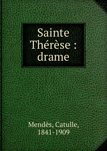 Обложка книги Sainte Therese, Mendès Catulle