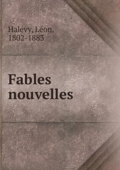 Обложка книги Fables nouvelles, Léon Halévy