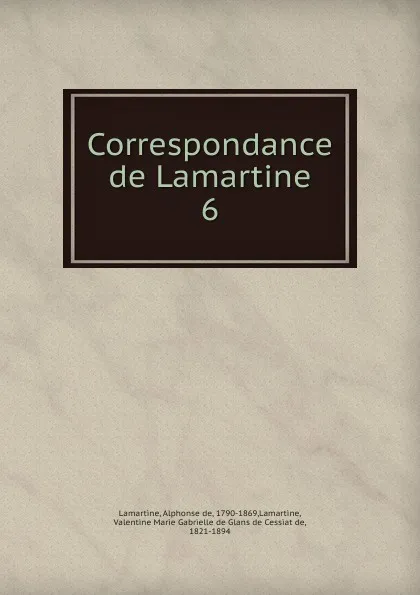 Обложка книги Correspondance de Lamartine, Lamartine Alphonse de