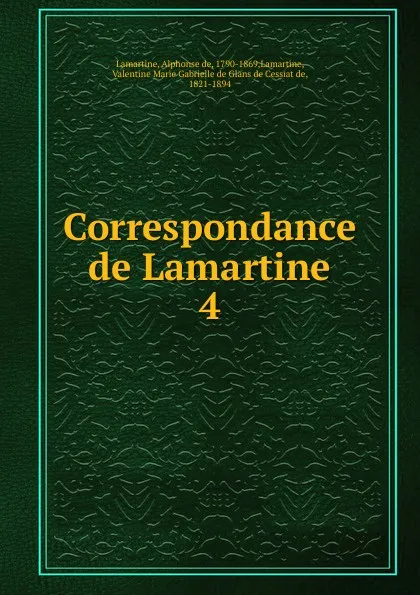 Обложка книги Correspondance de Lamartine, Lamartine Alphonse de