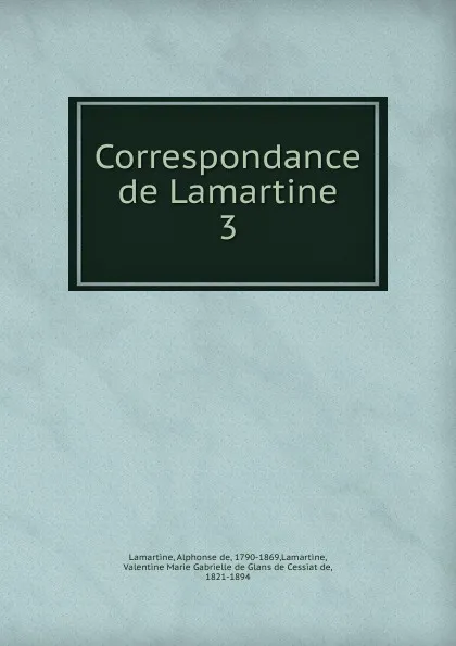 Обложка книги Correspondance de Lamartine, Lamartine Alphonse de