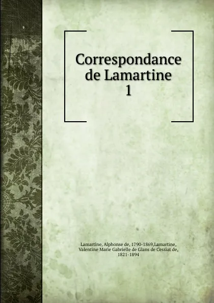 Обложка книги Correspondance de Lamartine, Lamartine Alphonse de