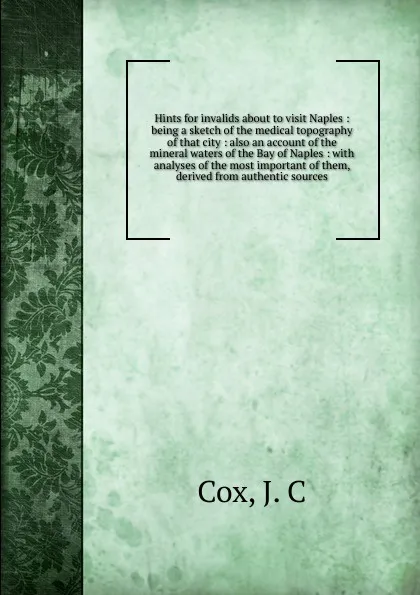 Обложка книги Hints for invalids about to visit Naples, J.C. Cox
