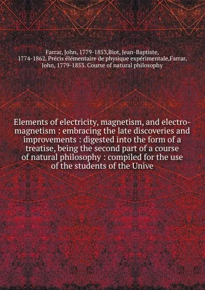 Обложка книги Elements of electricity, magnetism, and electro-magnetism, John Farrar