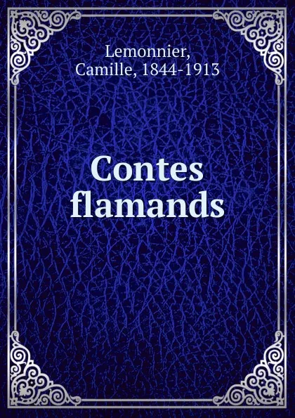 Обложка книги Contes flamands, Camille Lemonnier