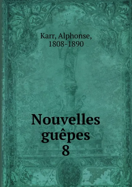 Обложка книги Nouvelles guepes, Karr Alphonse