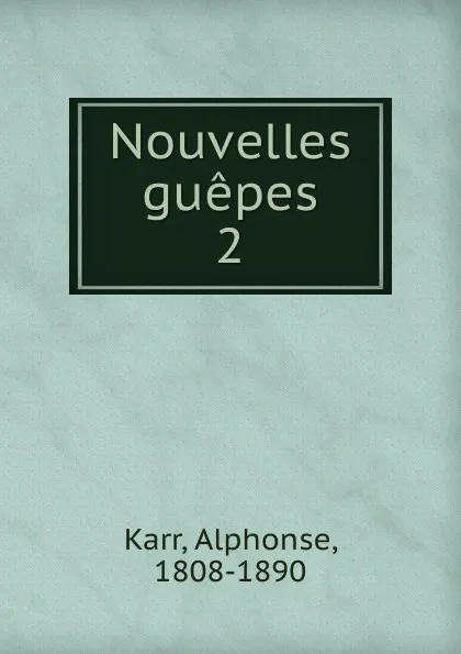 Обложка книги Nouvelles guepes, Karr Alphonse