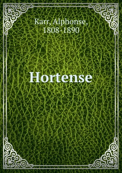 Обложка книги Hortense, Karr Alphonse