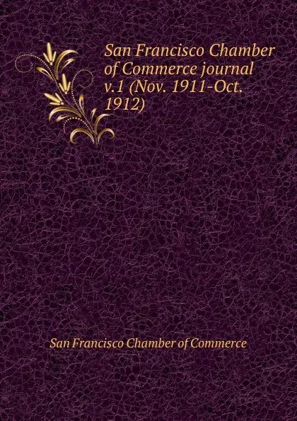 Обложка книги San Francisco Chamber of Commerce journal, San Francisco Chamber of Commerce