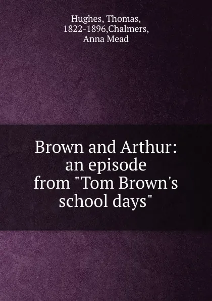 Обложка книги Brown and Arthur, Thomas Hughes