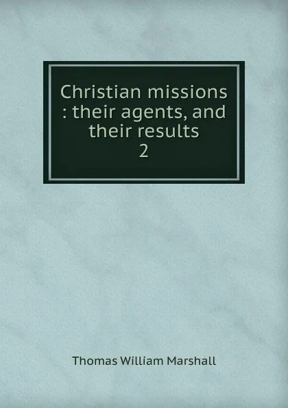 Обложка книги Christian missions, Thomas William Marshall