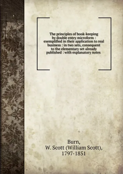 Обложка книги The principles of book-keeping by double entry microform, William Scott Burn