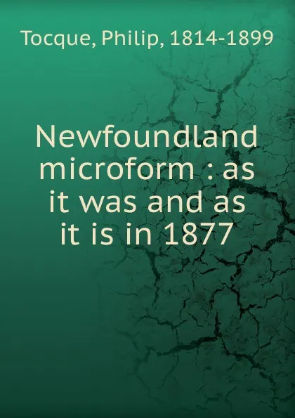 Обложка книги Newfoundland microform, Philip Tocque