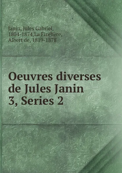 Обложка книги Oeuvres diverses de Jules Janin, Janin Jules Gabriel