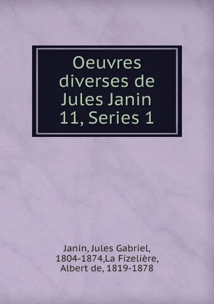 Обложка книги Oeuvres diverses de Jules Janin, Janin Jules Gabriel