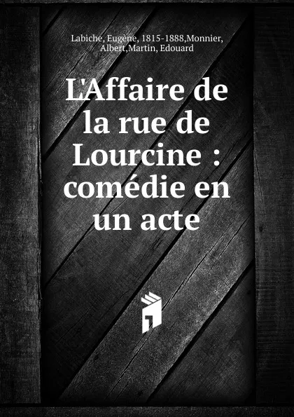 Обложка книги L.Affaire de la rue de Lourcine, Labiche Eugène