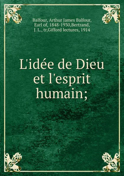 Обложка книги L.idee de Dieu et l.esprit humain, Arthur James Balfour