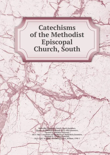 Обложка книги Catechisms of the Methodist Episcopal Church, South, Thomas Osmond Summers